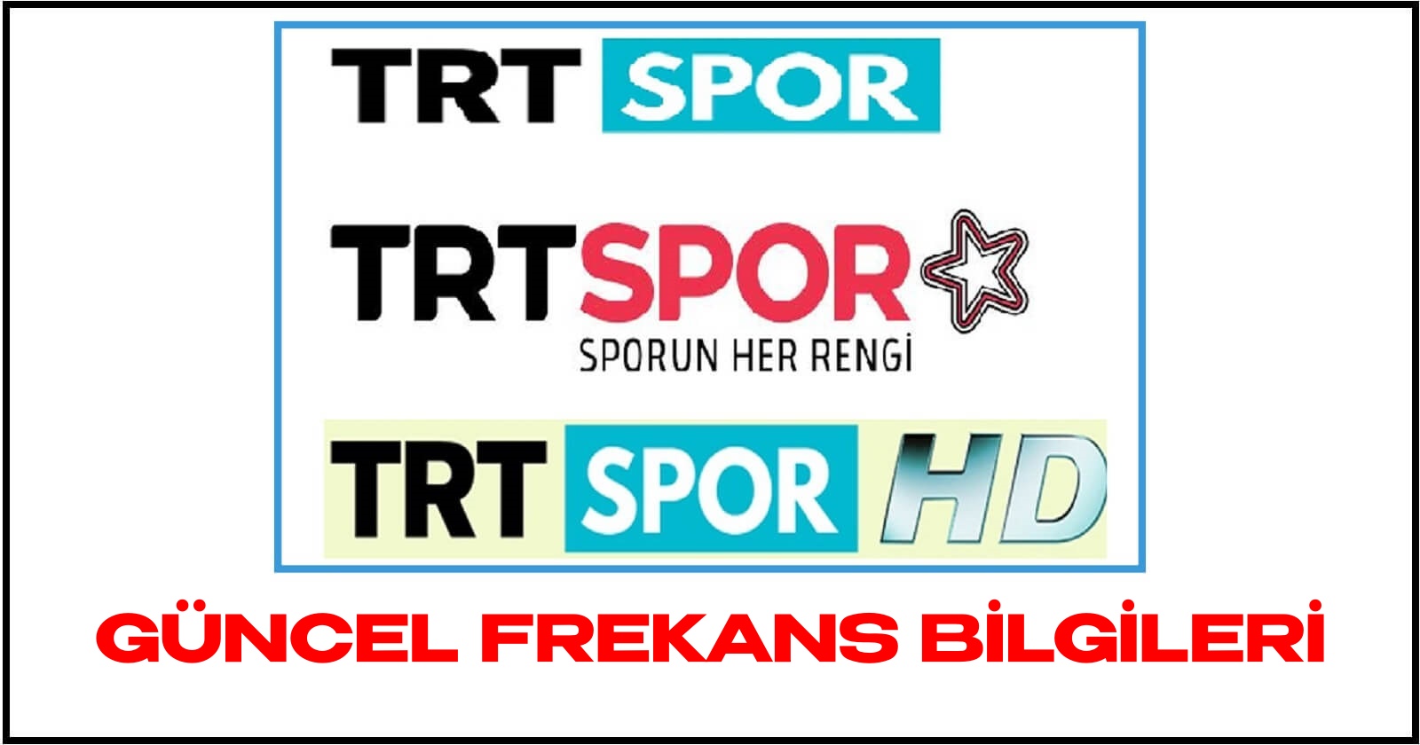 TRT Spor, TRT Spor HD ve TRT Spor Yıldız Güncel Frekans Bilgileri 2022 Şifresiz